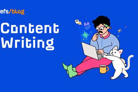 What Is Content Writing? 13 Tips for Creating Amazing Content