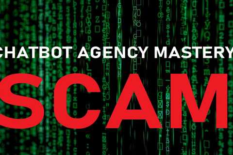 Is Chatbot Agency Mastery a SCAM? | by AnonymousHelper | Jan, 2022