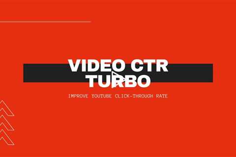 Video CTR Turbo - Improve YouTube Click-Through Rate & Video Rankings