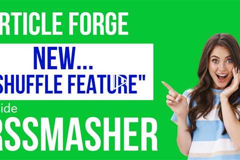New Shuffle Feature added to Article Forge Campaigns in RSSMASHER