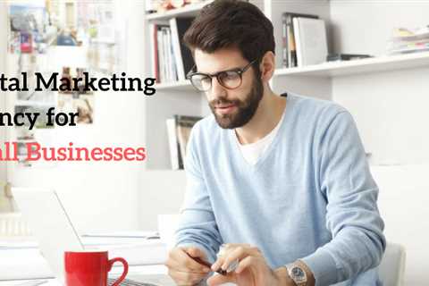 Getting The 5 Best Digital Marketing Agencies for Small Businesses in 2022 To Work  —..