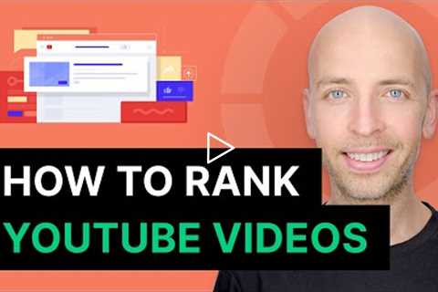 How to Rank YouTube Videos (7 NEW Strategies)