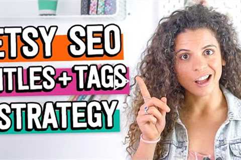 How to do TITLES and TAGS for Etsy Search (+ 5 mistakes to avoid!) | Etsy SEO Keyword Strategy 2022