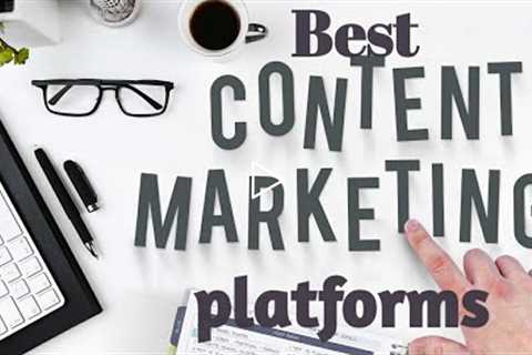 Best content marketing platforms