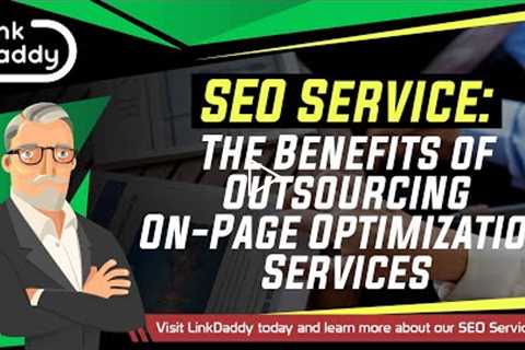 SEO Service - The Benefits of Outsourcing On Page Optimization Services