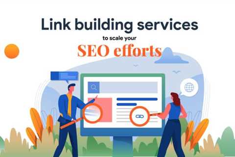 Link-building services to scale your SEO efforts