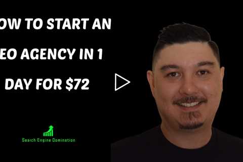 How To Start An SEO Agency In 1 Day For $72 | How To Start An SEO Agency 2022
