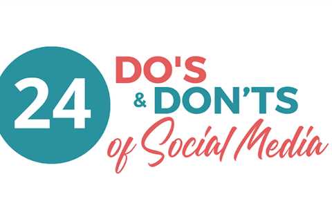 24 Do’s and Don’ts of Social Media Marketing [Infographic]