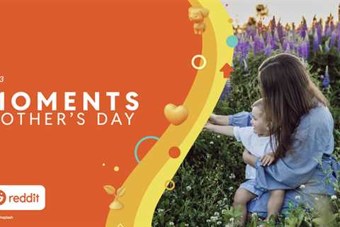 Reddit Publishes New Guide to Mother’s Day Marketing in the App