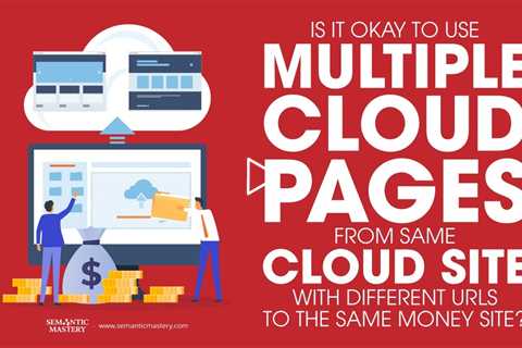Is It Okay To Use Multiple Cloud Pages From Same Cloud Site With Different URLs To The Same Money Si