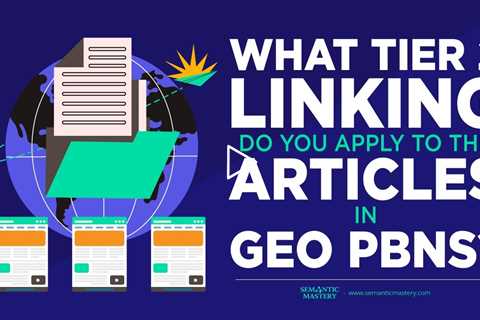 What Tier 2 Linking Do You Apply To The Articles In Geo PBNs?