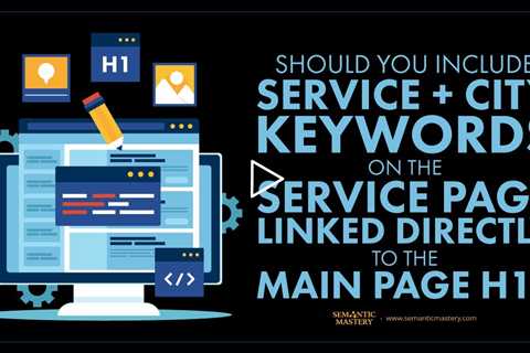 Should You Include Service + City Keywords On The Service Page Linked Directly To The Main Page H1?