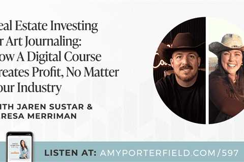 #597: Real Estate Investing Or Art Journaling: How A Digital Course Creates Profit, No Matter Your..