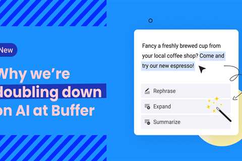 Why we’re doubling down on AI at Buffer