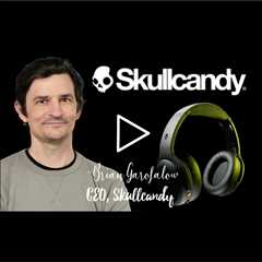 Behind the Reboot of Challenger Brand, Skullcandy | CEO, Brian Garofalow | Podcast series / Marke...