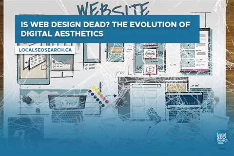 Is Web Design Dead? The Evolution of Digital Aesthetics