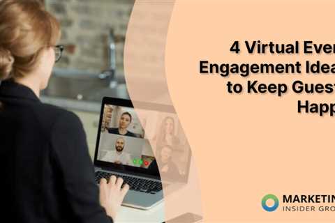 4 Virtual Event Engagement Ideas to Keep Guests Happy