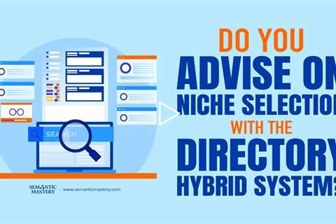 Do You Advise On Niche Selection With The Directory Hybrid System?