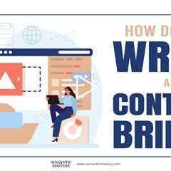 How Do You Write A Content Brief?