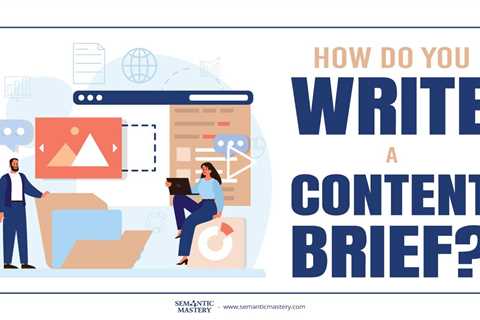 How Do You Write A Content Brief?