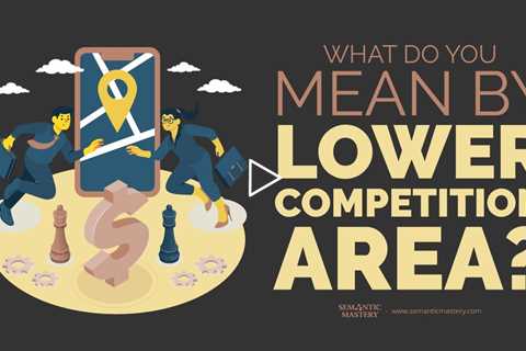 What Do You Mean By Lower Competition Area?