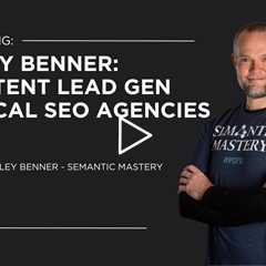 Bradley Benner: Consistent Lead Generation for Local SEO Agencies (DHA)