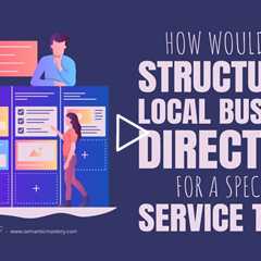 How Would You Structure A Local Business Directory For A Specific Service Type?