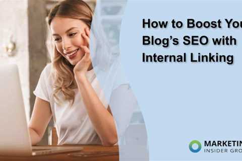 How to Boost Your Blog’s SEO with Internal Linking