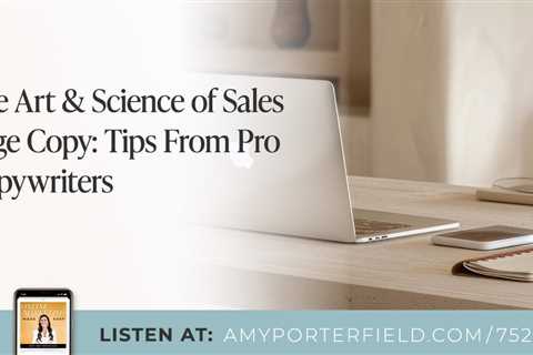 #752: The Art & Science of Sales Page Copy: Tips From Pro Copywriters – Amy Porterfield