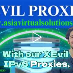 Xevil Just Got 3X More Powerful with These Proxies