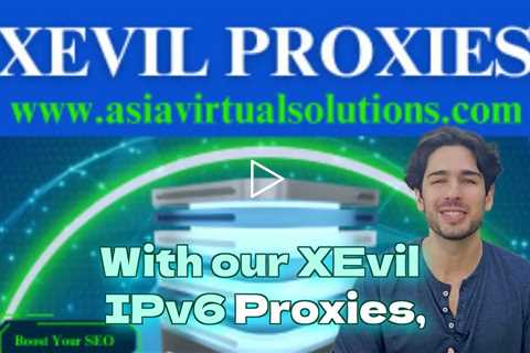 Xevil Just Got 3X More Powerful with These Proxies