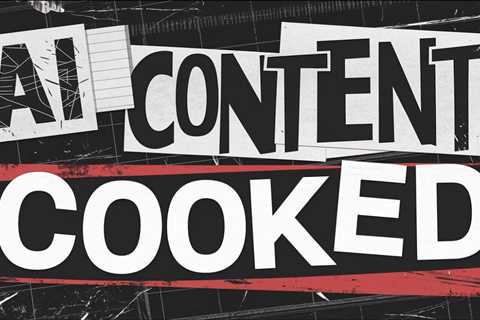 Your Shitty AI Content Just Got Cooked