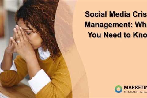 Social Media Crisis Management: What You Need to Know