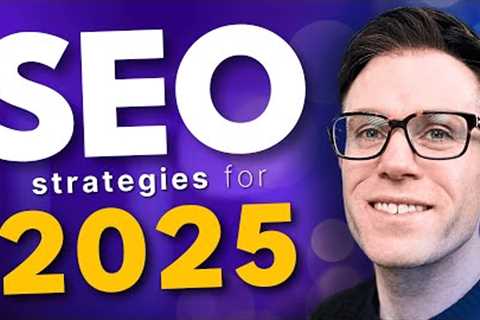 The Best SEO Strategies for 2025