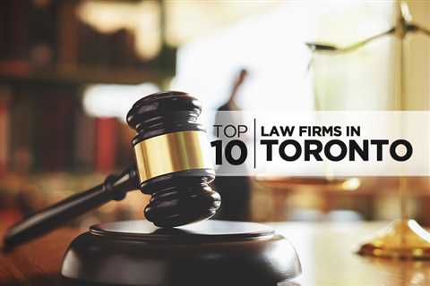 Top 10 Law Firms in Toronto