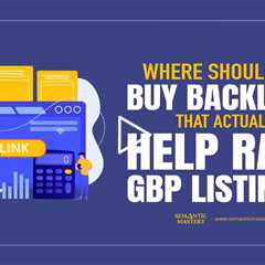 Where Should You Buy Backlinks That Actually Help Rank GBP Listings?