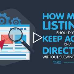 How Many Listings Should You Keep Active on a Directory Without Slowing It Down
