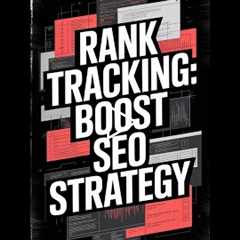Rank Tracking: Boost Conversions with SEO Strategy