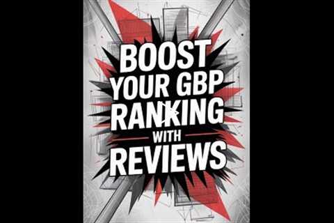 Local SEO: Boost GBP Rankings with Reviews!