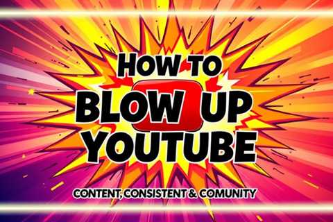 Master YouTube Growth: Strategies to Blow Up Your Channel Fast