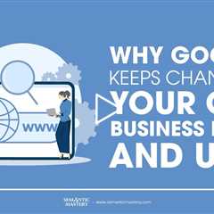 Why Google Keeps Changing Your GBP Business Name and URL?