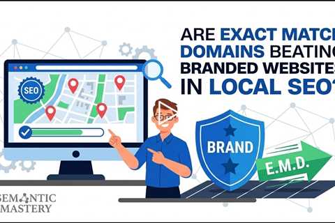 Are Exact Match Domains Beating Branded Websites in Local SEO?